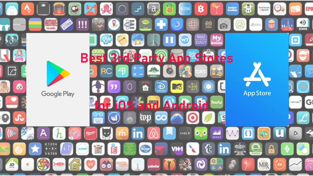 Best 3rd Party App Stores for iOS and Android 